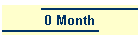 0 Month